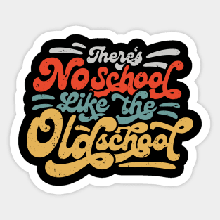 There's No School Like the Oldschool Sticker